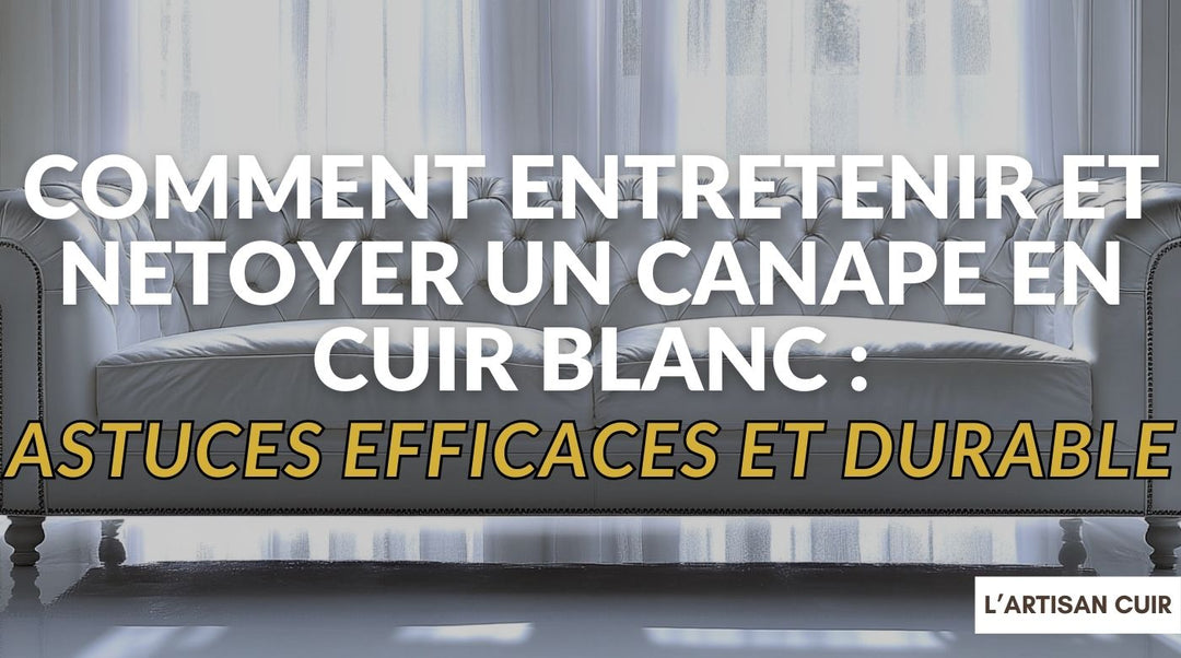 Comment nettoyer un canapé en cuir blanc ?
