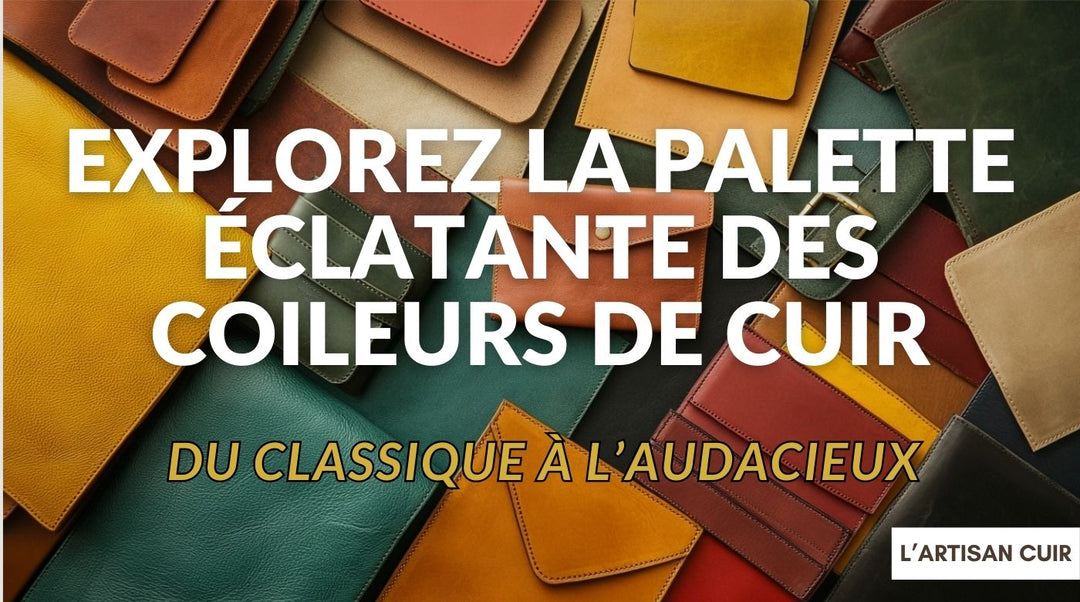 Les Différentes Couleurs de Cuir Disponibles sur le Marché